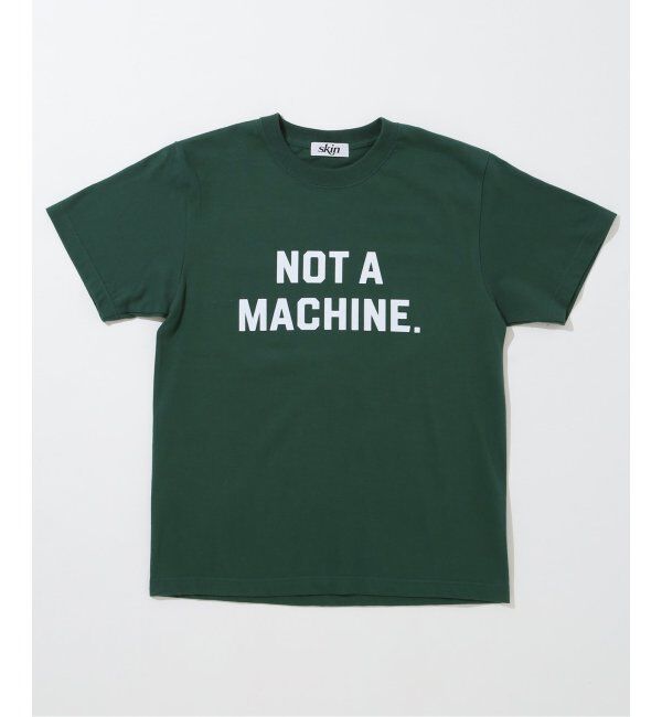 JOURNAL STANDARD「SKIN NOT A MACHINE-TEE」|Tシャツ・カットソー|グリーン