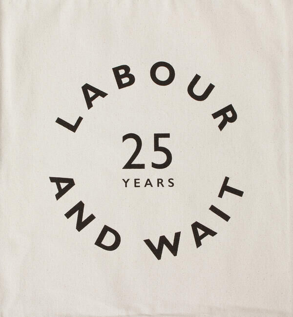 LABOUR AND WAIT「LABOUR AND WAIT | 25YEARS TOTE BAG」|トートバッグ|