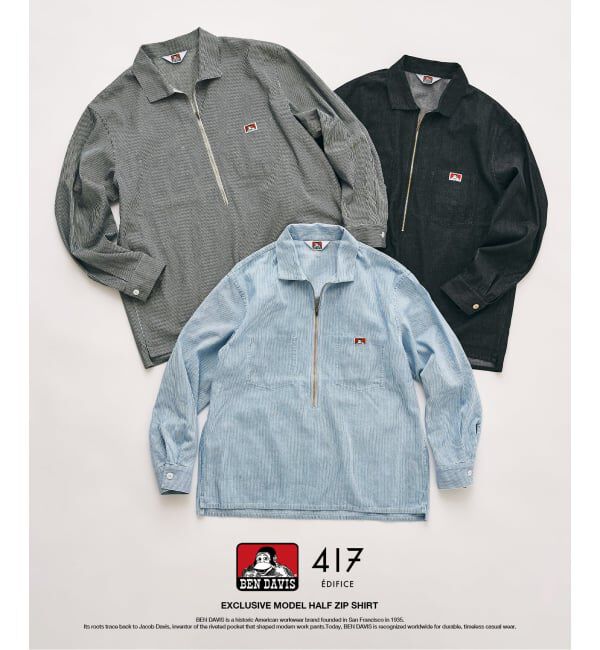 417 EDIFICE「【BEN DAVIS / ベンデイビス】417別注 Half Zip Shirt」|シャツ・ブラウス|