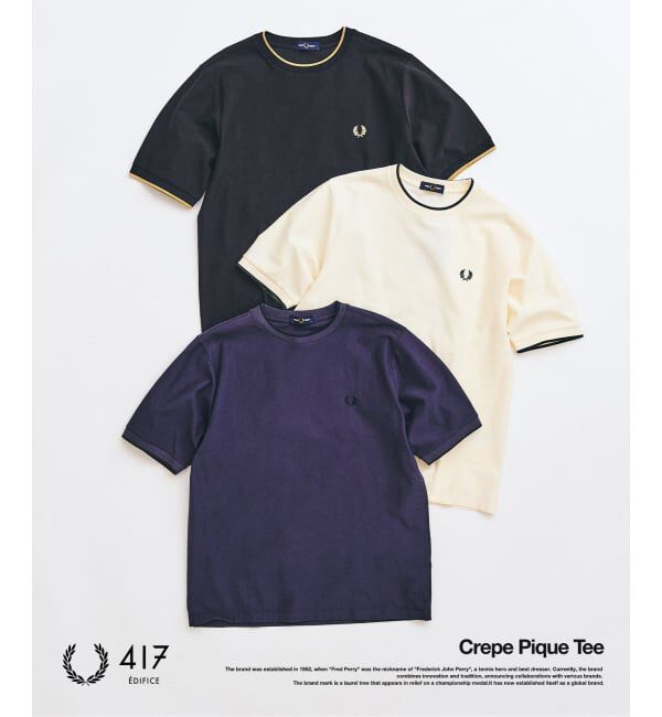 417 EDIFICE「FRED PERRY / フレッドペリー417別注 Crepe Pique Tシャツ」|Tシャツ・カットソー|