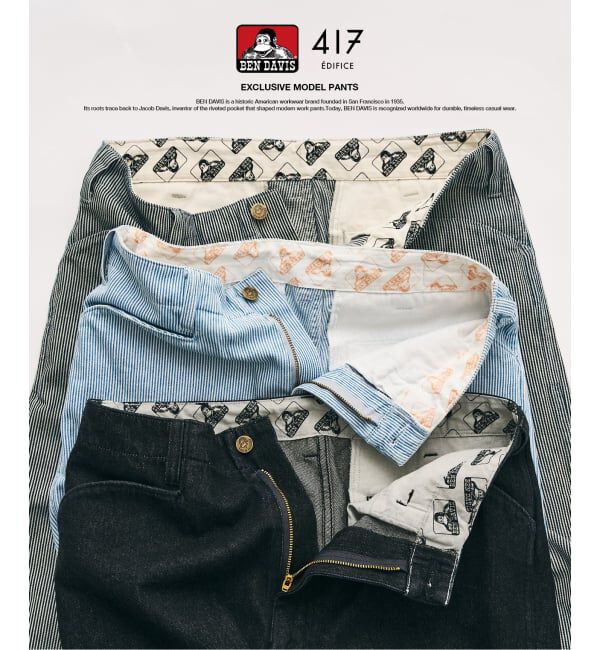 417 EDIFICE「【BEN DAVIS / ベンデイビス】417別注 ORIGINAL PANTS」|その他|