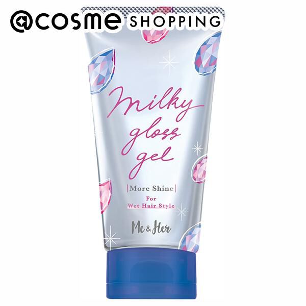  「Me&Her ミルキィグロスジェル モアシャイン (100g)」|ヘアスタイリング|その他