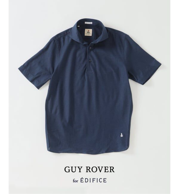 EDIFICE「GUY ROVER (ギローバー) 別注 ジャージーカッタウェイポロシャツ」|ポロシャツ|ネイビー